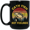 Catch Fish Not Feelings Fishing Essential Retro