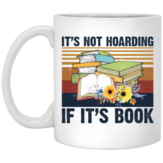 It's Not Hoarding, If It's Books, Lovers Gift Retro White Mug