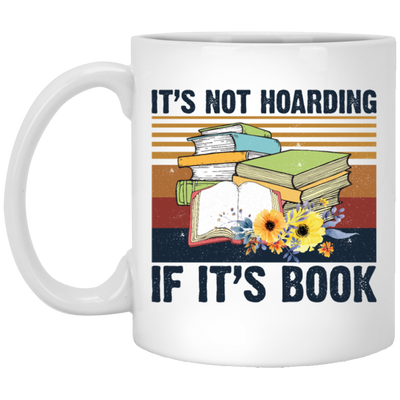 It's Not Hoarding, If It's Books, Lovers Gift Retro White Mug