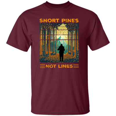 Snort Pines Not Lines Lovers, Lover Travel, Trip and Adventure Gift