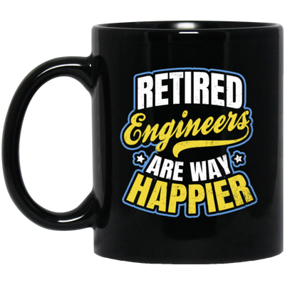 Retired Engineer Way Happier, Engineering Gift