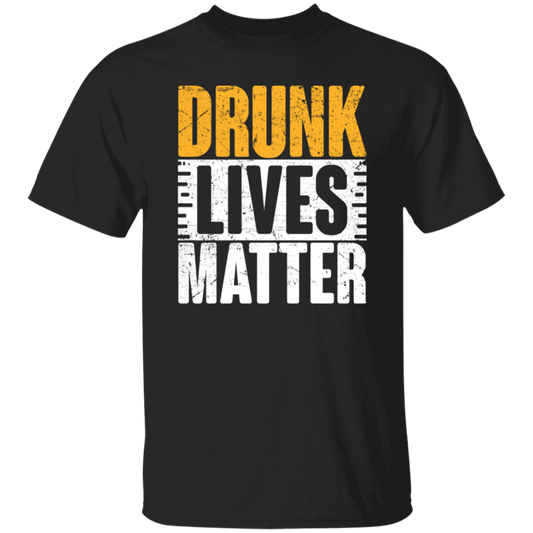 Funny Gift, Drunk Lives Matter, Black Live Matter, Black History Unisex T-Shirt