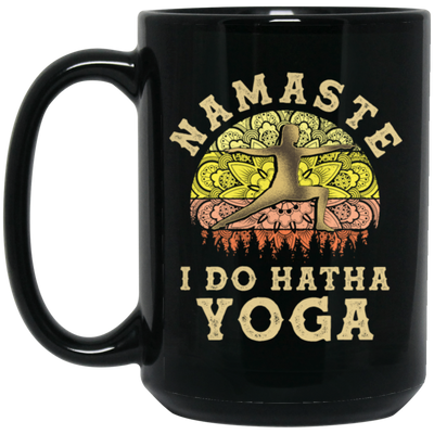 Hatha Yoga, Namaste I do Hatha Yoga Lover