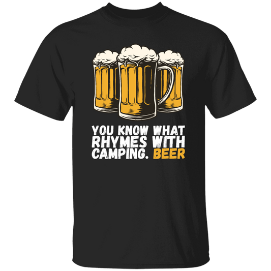 Beer Love Gift, You Know What Rhymes With Camping, That Is Beer, Just Beer Unisex T-Shirt