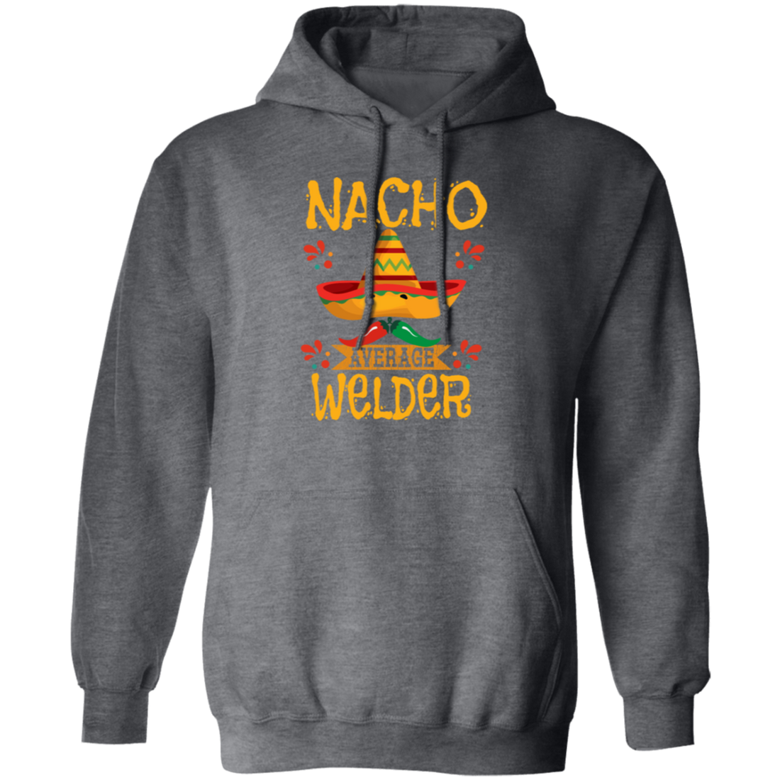 Nacho For Welder, Nacho Average Welder Selding Lover