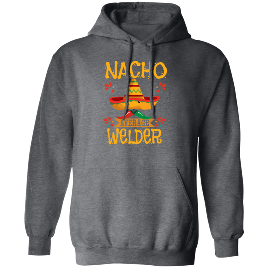 Nacho For Welder, Nacho Average Welder Selding Lover