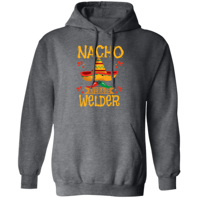 Nacho For Welder, Nacho Average Welder Selding Lover