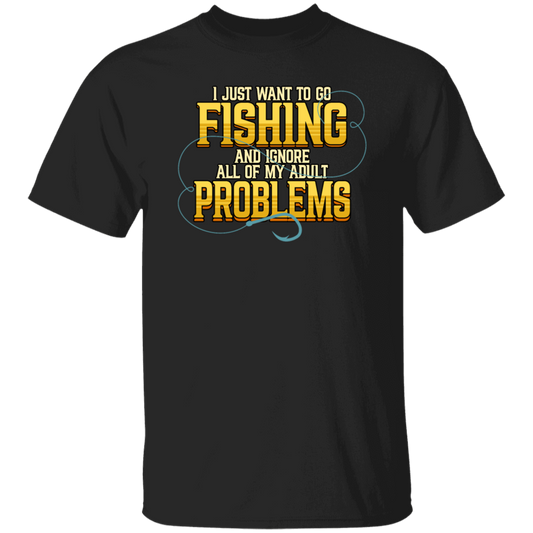 I Just Want To Go Fishing And Ignore All Of My Adult Problems