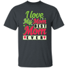 Love My Mom, Best Mom Ever, Mother's Day Gift, Love Gift For Mom Unisex T-Shirt