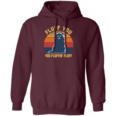 Retro Fluff You, You Fluffin Fluff Cute Cat Pullover Hoodie