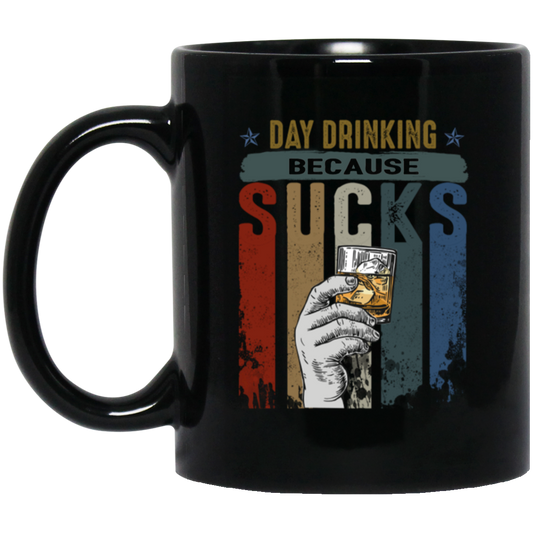 Retro Day Drinking Because Sucks Vintage Black Mug