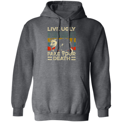 Funny Live Ugly Fake Your Death Retro Vintage Opos Pullover Hoodie