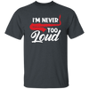 Saying I_m Never Too Loud,  Saxophone Player, Saxophonist, Musician Gift