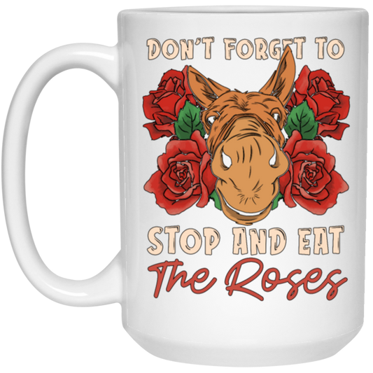 Remember Donkey Stop And Eat Roses