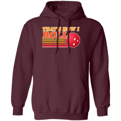 Funny Bowling Thats How I Roll Vintage Bowling Pullover Hoodie