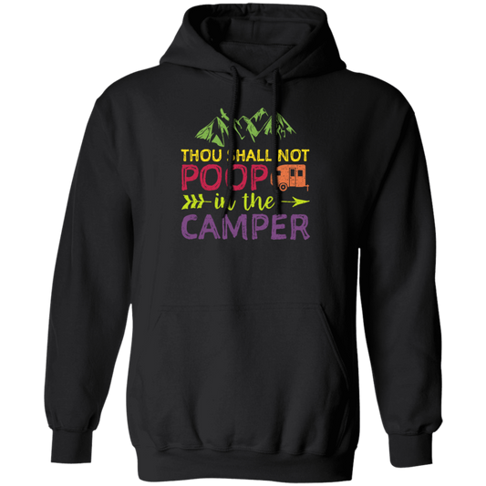 Thou Shall Not Poop In The Camper - Camping Pullover Hoodie