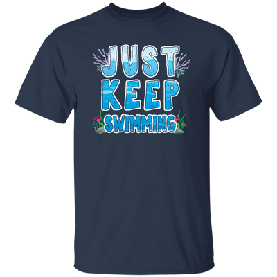 Just Keep Swimming, Best Swimmer, Coral Reefs Swimmer, Swim Team Unisex T-Shirt