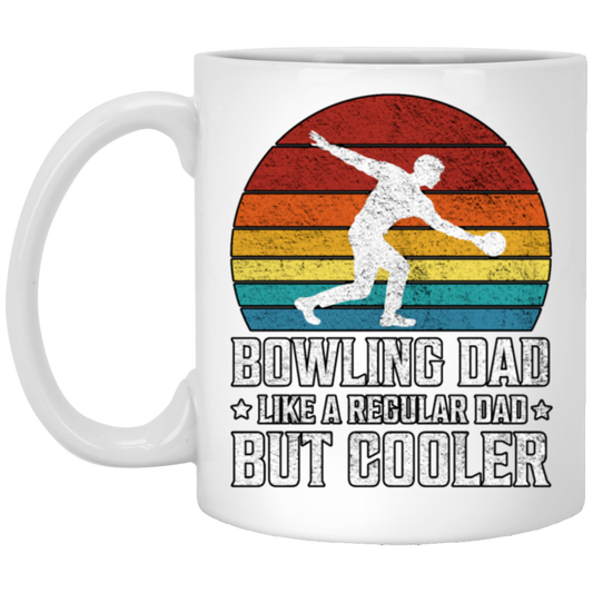 Love Bowling, Bowling Dad Like A Regular Dad, But Cooler, Cool Dad, Daddy Lover White Mug