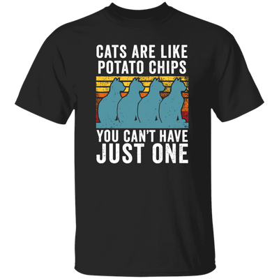 Cats Are Like Potato Chips, You Cannot Have Just One, Retro Cat Lover Unisex T-Shirt