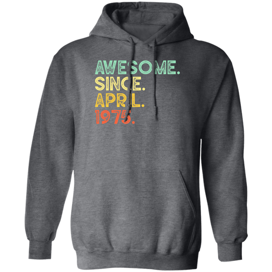 Awesome Since April 1975 Retro Gift Pullover Hoodie