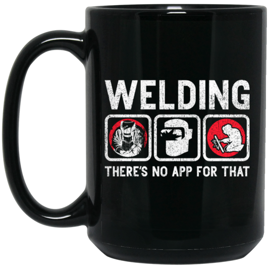 Funny Welding Quote There Is No App For That Welder