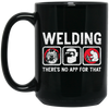 Funny Welding Quote There Is No App For That Welder