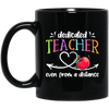 Online Learning, Dedicated Teacher Even From A Distance Black Mug