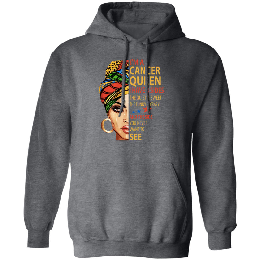 Cancer Queen Gift, I Have 3 Sides The Quiet Sweet, Funny Crazy And One Secret Pullover Hoodie