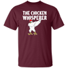 My Chicken Gift, The Chicken Whisperer, Whisperer Gift, Love Chicken, Funny Chicken Unisex T-Shirt