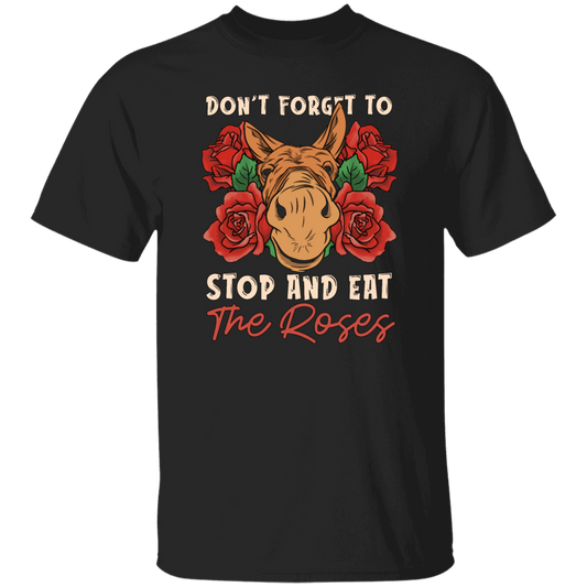 Remember Donkey Stop And Eat Roses