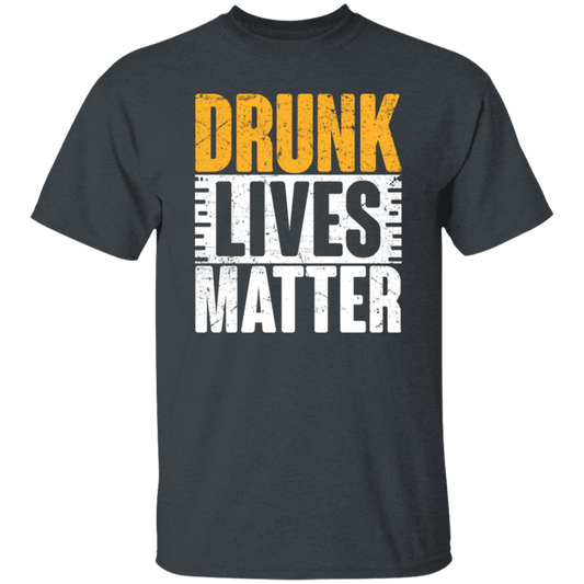 Funny Gift, Drunk Lives Matter, Black Live Matter, Black History Unisex T-Shirt