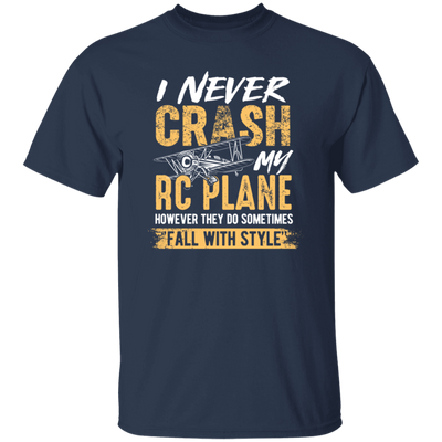 Hobby Flying I Never Crash My RC Plane Gift For Pilot Airplan Lover Unisex T-Shirt