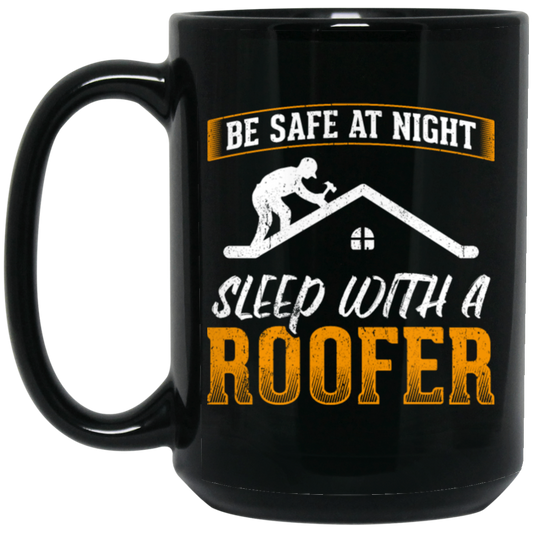 Cool Funny Roofer Sleep With A Roofer Black Mug
