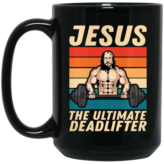 Retro Jesus Gift, Jesus The Ultimate Deadlifter, Jesus Vintage, My Jesus Black Mug