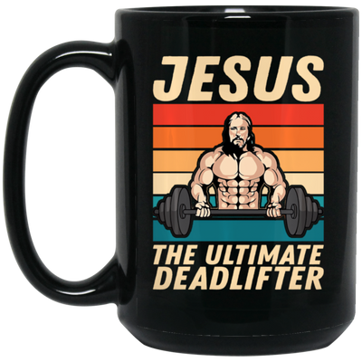 Retro Jesus Gift, Jesus The Ultimate Deadlifter, Jesus Vintage, My Jesus Black Mug
