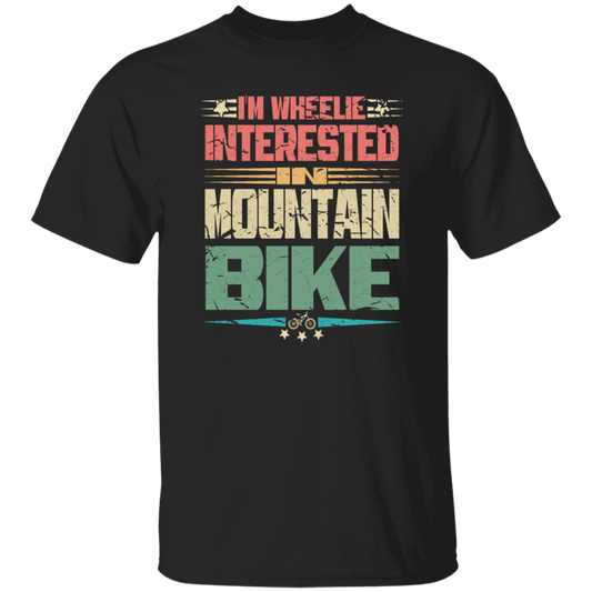 Mountain Bike, I'm Wheelie Interested In Mountain Bike