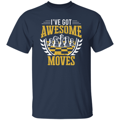 I Have Got Awesome Moves Chess Board Gift Unisex