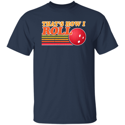 Funny Bowling Thats How I Roll Vintage Bowling Unisex T-Shirt