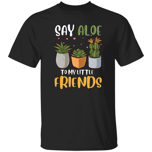 Cute Plant Pun, Funny Say Aloe To My Little Friends, Succulents Lover Gift