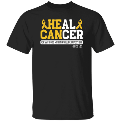 Cancer Gift, Healing Gift, Heal Cancer For With God Nothing Will Be Impossible Unisex T-Shirt