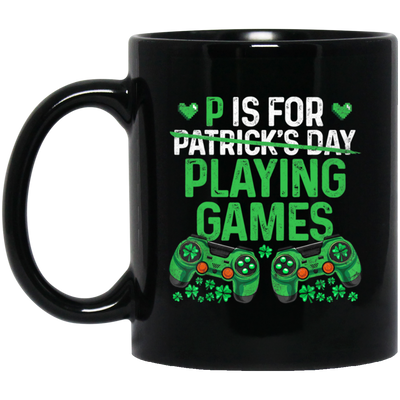 Game Lover Letter P Is For Plaing Game Not Patrick Day