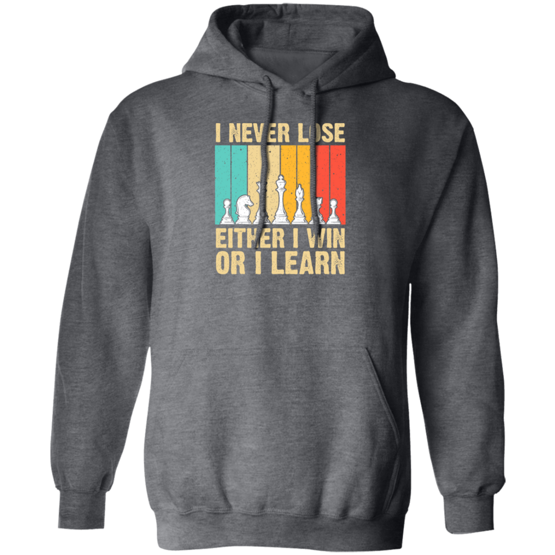 Retro Chess Gift, I Never Lose Either I Win Or I Learn, Love To Learning Chess Pullover Hoodie