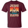 Retro Jesus Gift, Jesus The Ultimate Deadlifter, Jesus Vintage, My Jesus Unisex T-Shirt