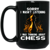 Chess Lover, Sorry I Was Not Listening, I Was Thinking About Chess, Best Sport Black Mug