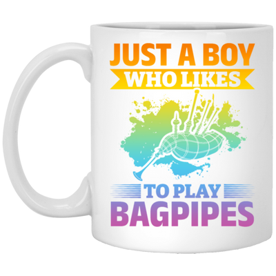 Love Bagpipes, Just A Boy Who Likes Bagpipes, Love Music, Best Bagpipes White Mug