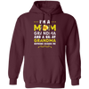 Mama's Day Gift, I Am A Mom Grandma And A Great Grandma Nothing Scares Me Pullover Hoodie