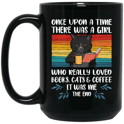 Really Loved Books Cats And Coffee, Once Upon A Time There Was A Girl Black Mug