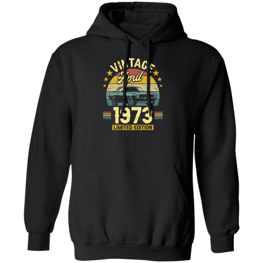 1973 Best Gift, 1973 Limited Edition, April 1973 Birthday Gift, Retro 1973 Pullover Hoodie