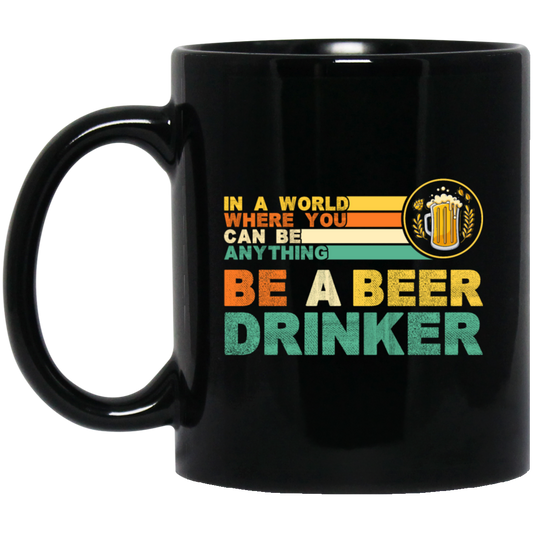 Retro Beer Lover, Be A Beer Drinker, Retro Drunk, Love Beer Vintage Black Mug