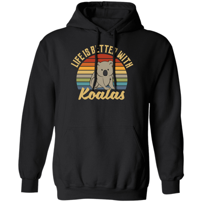 Cute Koalas Retro Life Is Better With Koalas Best For Gift Pullover Hoodie